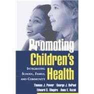 Promoting Children's Health Integrating School, Family, and Community