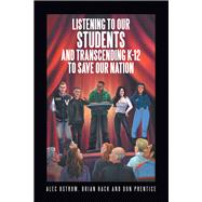 Listening to Our Students and Transcending K-12 to Save Our Nation