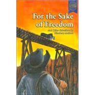 For the Sake of Freedom and Other Selections by Newbery Authors