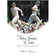 An Indian Summer of Cricket: Reflections on Australia's Summer Game