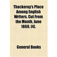 Thackeray's Place among English Writers Cut from the Month, June 1869 [4]