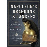 Napoleon’s Dragoons and Lancers