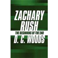 Zachary Rush : The Beginning of the End