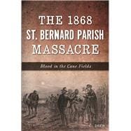 The 1868 St. Bernard Parish Massacre