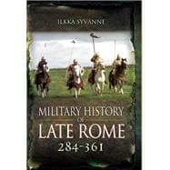 Military History of Late Rome 284 to 361