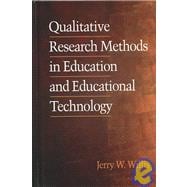 Qualitative Research Methods for Education and Educational Technology