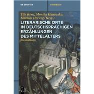 Literarische Orte in Deutschsprachigen Erzählungen Des Mittelalters