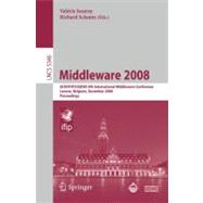 Middleware 2008 : ACM/IFIP/USENIX 9th International Middleware Conference Leuven, Belgium, December 1-5, 2008 Proceedings