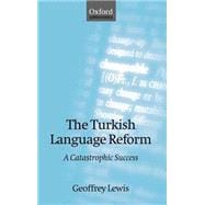 The Turkish Language Reform A Catastrophic Success