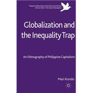 Globalization and the Inequality Trap An Ethnography of Philippine Capitalism