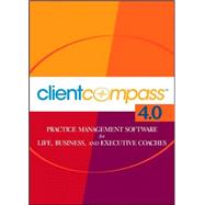 Client Compass Version 4.0, CD-ROM Package Practice Management Software for Life, Business, and Executive Coaches
