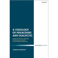 A Theology of Preaching and Dialectic