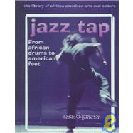 Jazz Tap : From African Drums to American Feet