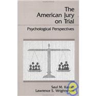 The American Jury On Trial: Psychological Perspectives