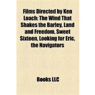 Films Directed by Ken Loach : The Wind That Shakes the Barley, Land and Freedom, Sweet Sixteen, Looking for Eric, the Navigators