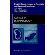 Quality Improvement in Neonatal and Perinatal Medicine: An Issue of Clinics in Perinatology