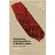 Christianity and Imperialism in Modern Japan Empire for God