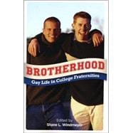 Brotherhood : Gay Life in College Fraternities