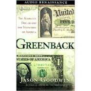 Greenback; The Almighty Dollar and the Invention of America