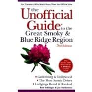 The Unofficial Guide to the Great Smoky and Blue Ridge Region