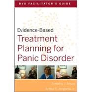 Evidence-based Treatment Planning for Panic Disorder Dvd Facilitator's Guide