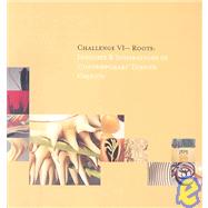 Challenge VI -- Roots: Insights & Inspirations in Contemporary Turned Objects