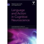 Language and Action in Cognitive Neuroscience