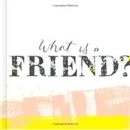 What Is a Friend?