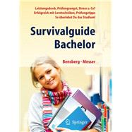 Survivalguide Bachelor. Leistungsdruck, Prüfungsangst, Stress und Co? Erfolgreich mit Lerntechniken, Prüfungstipps ... so überlebst Du das Studium