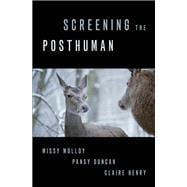 Screening the Posthuman