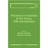 Advances in Factories of the Future, Cim and Robotics
