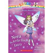 Nora the Arctic Fox Fairy (The Baby Animal Rescue Faires #7) A Rainbow Magic Book