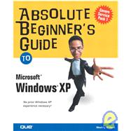 Absolute Beginner's Guide to Microsoft Windows XP