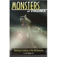 Monsters of Virginia Mysterious Creatures in the Old Dominion,9780811708562