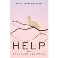 Help for Troubled Destinies