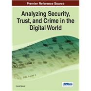 Analyzing Security, Trust, and Crime in The Digital World