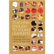 Teaching English to Young Learners Critical Issues in Language Teaching with 3-12 year olds
