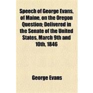 Speech of George Evans, of Maine, on the Oregon Question