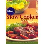 Pillsbury<sup>®</sup> Doughboy<sup><small>TM</small></sup> Slow Cooker Recipes: 140 New Ways to Have Dinner Ready and Waiting!,9780764588563