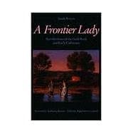 Frontier Lady Recollections of the Gold Rush and Early California