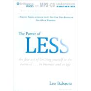 The Power of Less: The Fine Art of Limiting Yourself to the Essential...In Business and in Life