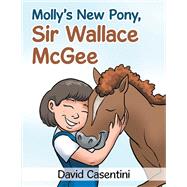 Molly’s New Pony, Sir Wallace Mcgee