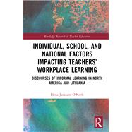Individual, School, and National Factors Impacting Teachers’ Workplace Learning