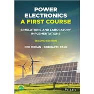 Power Electronics, A First Course Simulations and Laboratory Implementations