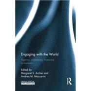 Engaging with the World: Agency, Institutions, Historical Formations