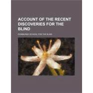 Account of the Recent Discoveries for the Blind