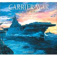Carrier War : Aviation Art of World War II