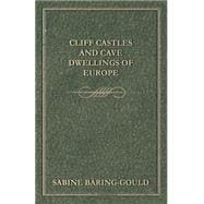 Cliff Castles and Cave Dwellings of Europe