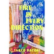Fire in Every Direction A Memoir
