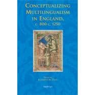 Conceptualizing Multilingualism in England, C. 800-C.1250